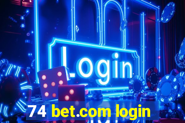 74 bet.com login